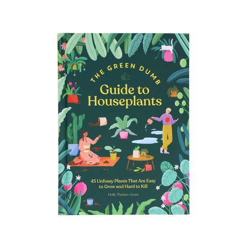 The Green Dumb Guide to Houseplants