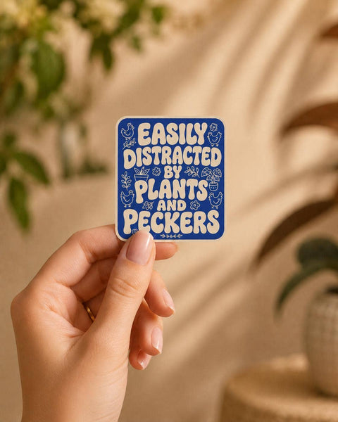 Easily Distracted by Plants and Peckers Sticker