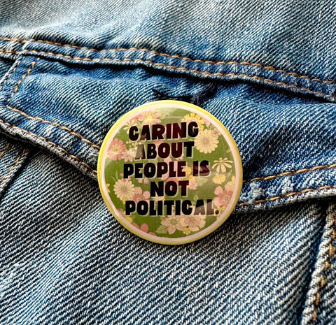 Caring About People Is Not Political Button - image 2