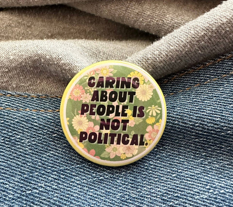 Caring About People Is Not Political Button - image 3