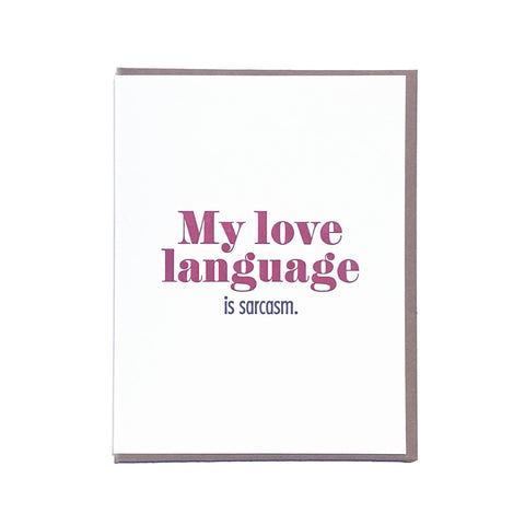Sarcasm Love Greeting Card