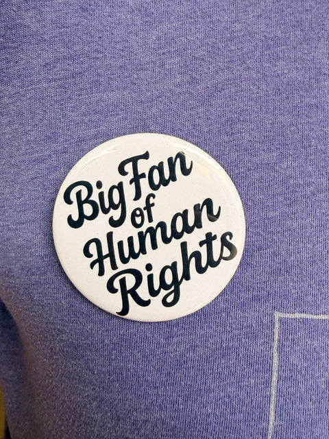 Big Fan of Human Rights Button - image 2
