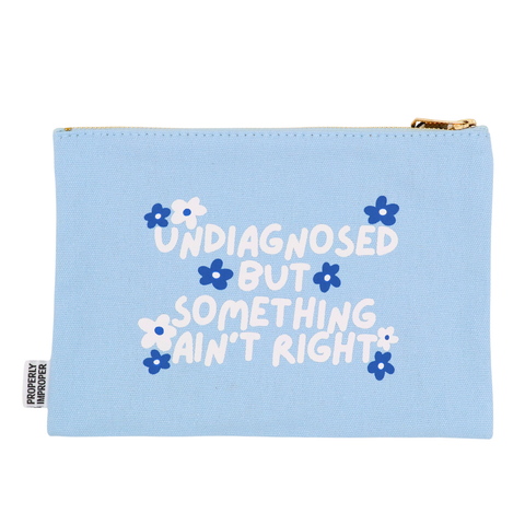 Canvas Pouch Undiagnosed But Something Ain't Right