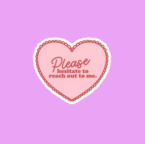Please Hesitate To Reach Out To Me Sticker - image 2