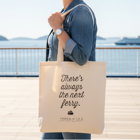 There's Always the Next Ferry Tote Bag