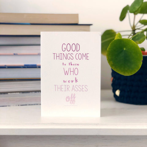 Good Things Come To Those Who Work Their Asses Off Card - image 2
