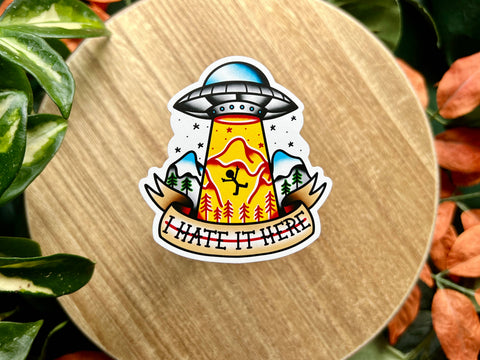 I Hate It Here UFO Sticker