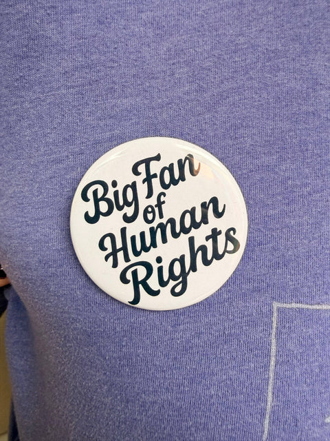 Big Fan of Human Rights Button - image 3