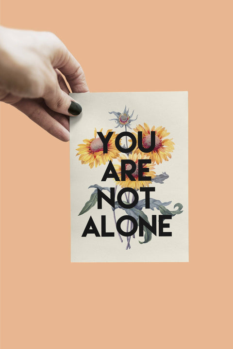 You Are Not Alone Print - image 3