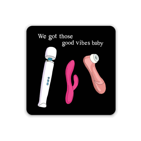 We Got Those Good Vibes Sticker